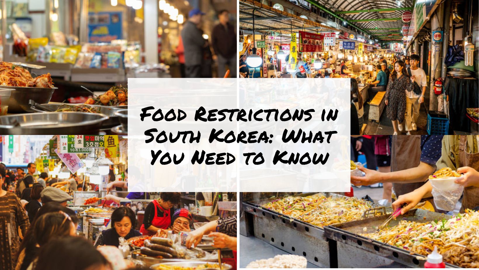 Food Restrictions in South Korea: What You Need to Know