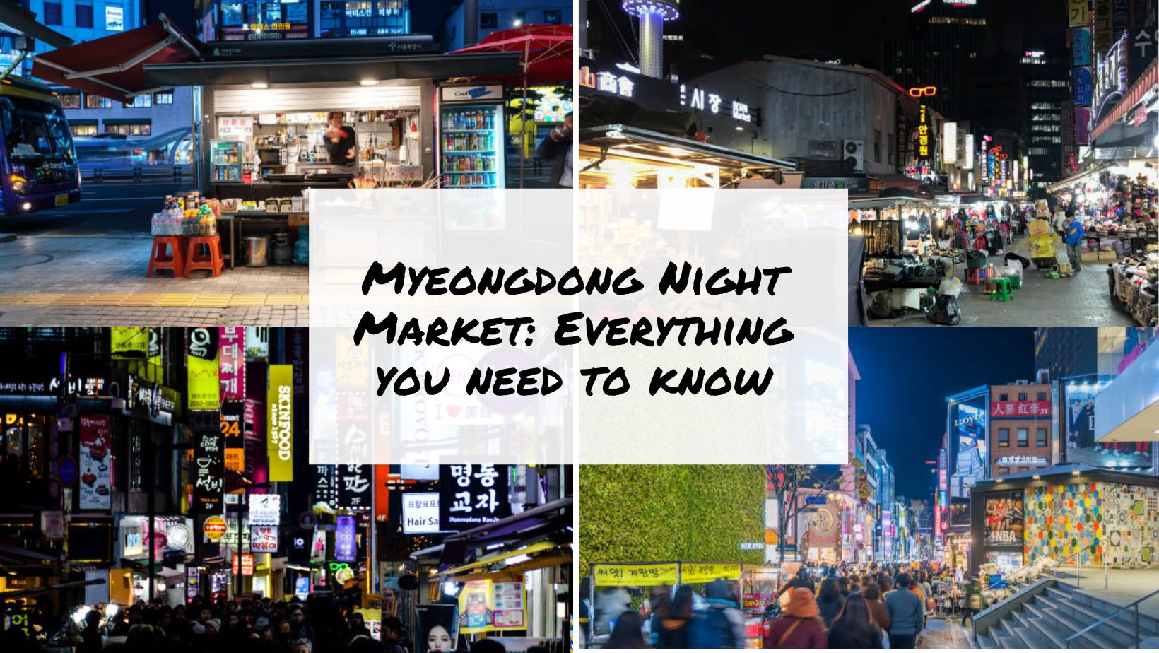 Myeongdong Night Market Everything you need to know