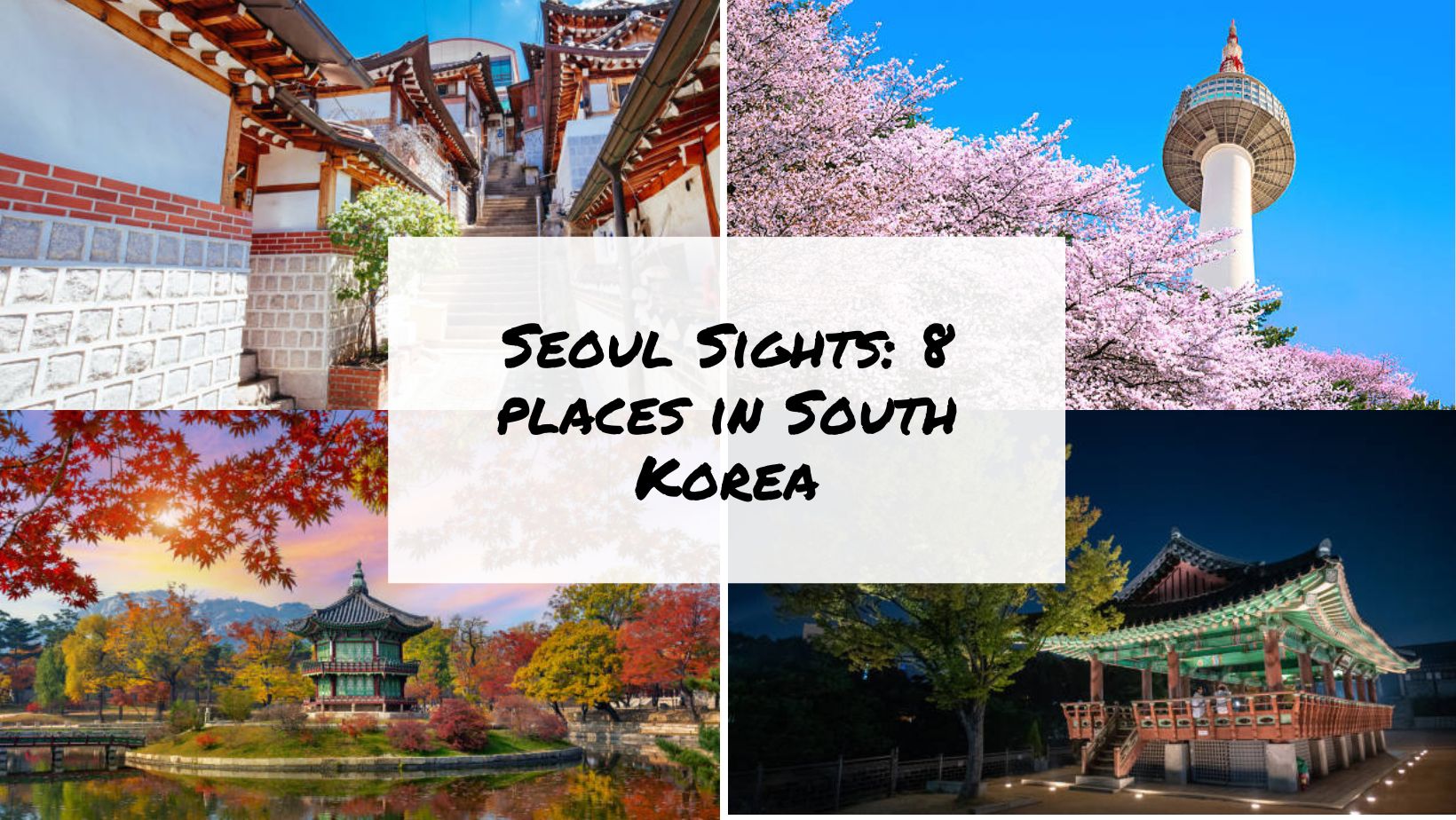 Seoul Sights 8 places in South Korea