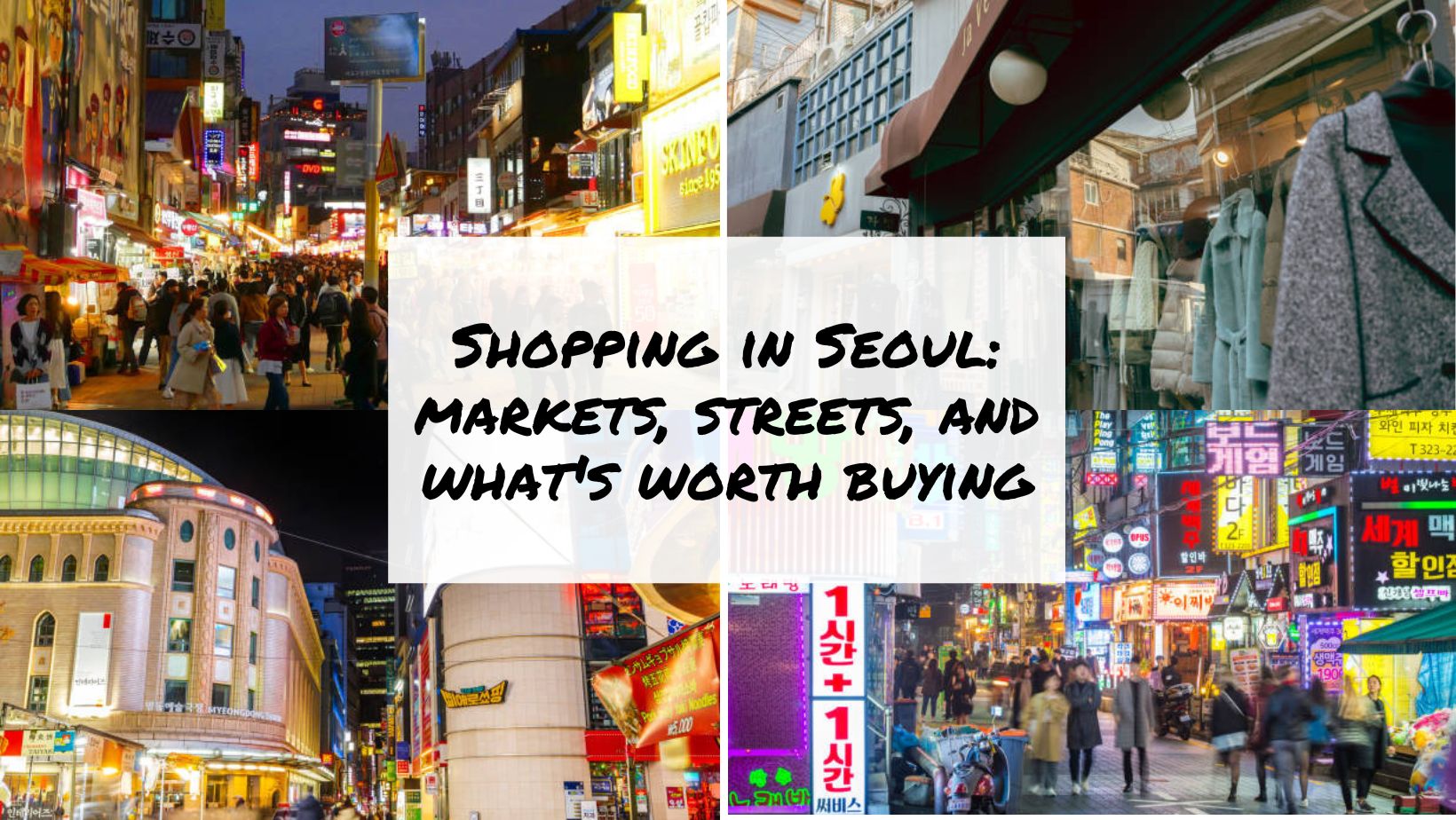 Shopping in Seoul markets, streets, and what's worth buying