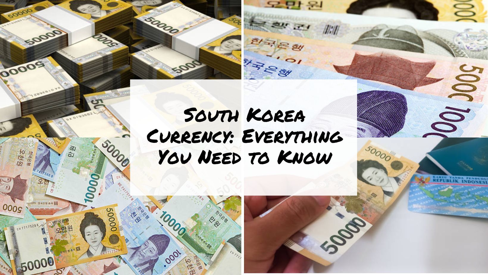 South Korea Currency Everything You Need to Know