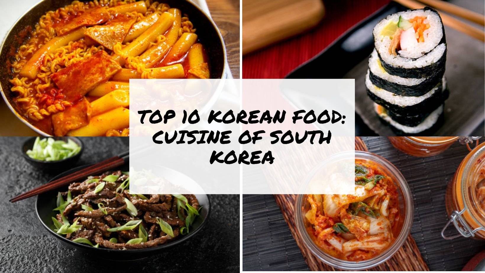 TOP 10 KOREAN FOOD CUISINE OF SOUTH KOREA