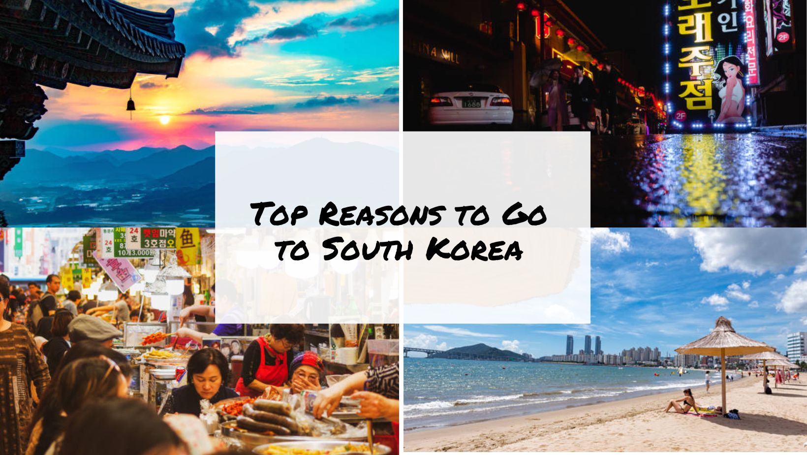 Top Reasons to Go to South Korea Discover a Fascinating Culture and Beautiful Landscapes