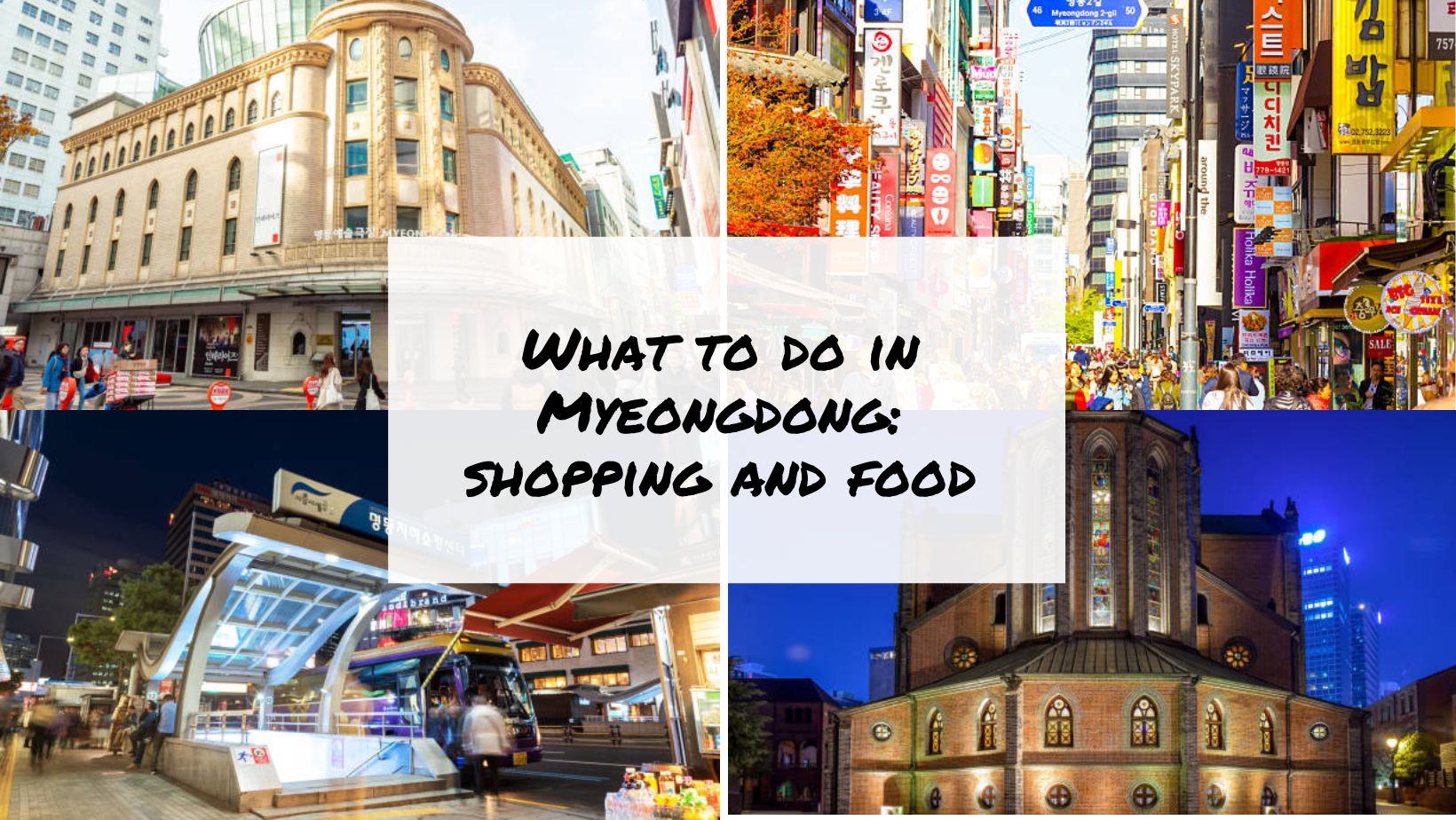 What to do in Myeongdong shopping and food